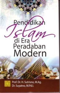 Pendidikan Islam Modern: Menjembatani Tradisi dan Tantangan Zaman