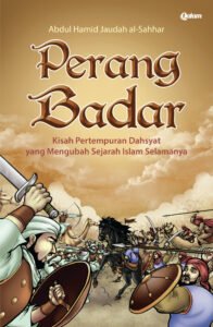 Perang Badar: Kemenangan Gemilang di Tengah Keterbatasan – Sebuah Analisis dari syabab.com