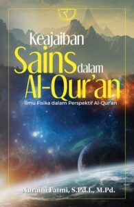 Sains dalam Al-Quran: Menyingkap Keajaiban Semesta Melalui Ayat-Ayat Ilahi (Syabab.com)