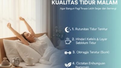 Cara Meningkatkan Kualitas Tidur Malam Agar Bangun Pagi Terasa Lebih Segar dan Berenergi